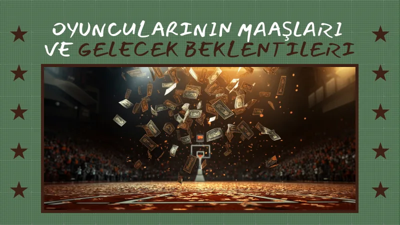 Anadolu Efes Oyuncularının Maaşları ve Gelecek Beklentileri