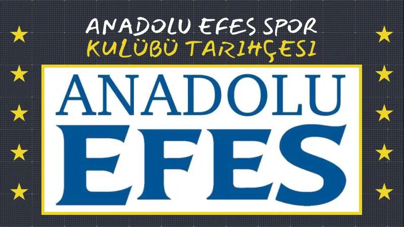 Anadolu Efes Spor Kulübü Tarihçesi