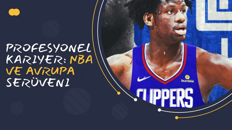 Profesyonel Kariyer: NBA ve Avrupa Serüveni