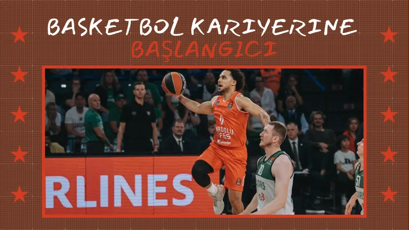 Basketbol Kariyerine Başlangıcı