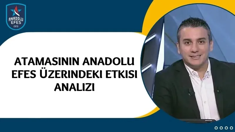 Başlıklarla Daha Ötesi⁚ Ismail Senolun Atamasının Anadolu Efes Üzerindeki Etkisi Analizi